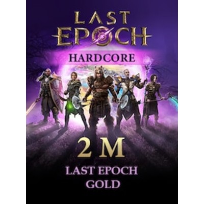 Last Epoch Gold 2M Legacy Hardcore GLOBAL