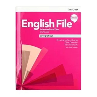English File 4th edition Intermediate Plus Workbook without key