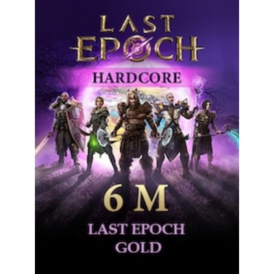 Last Epoch Gold 6M Legacy Hardcore GLOBAL