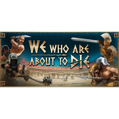 We Who Are About To Die PC