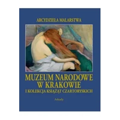 Muzeum Narodowe Krakowie Kolekcja Książąt Czartoryskich Arcydzieła malarstwa