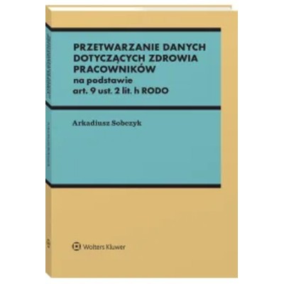 Przetwarzanie danych dotyczących zdrowia pracowników na podstawie art ust lit RODO