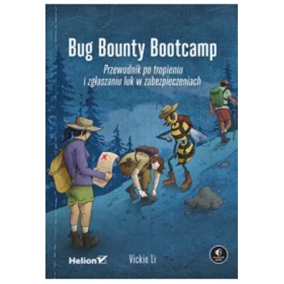 Bug Bounty Bootcamp Przewodnik po tropieniu zgłaszaniu luk zabezpieczeniach