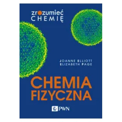 Chemia fizyczna Zrozumieć chemię