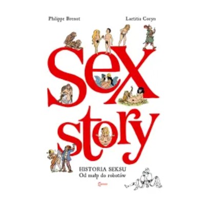 Sex Story Historia seksu Od małp do robotów