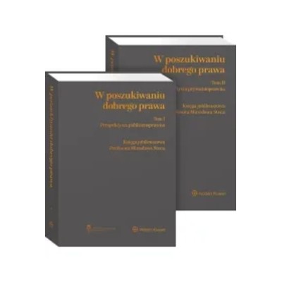 poszukiwaniu dobrego prawa Księga Jubileuszowa Profesora Mirosława Steca Tomy 12 Perspektywa publicznoprawna Perspektywa prywatnoprawna