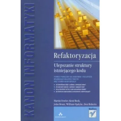 Refaktoryzacja Ulepszanie struktury istniejącego