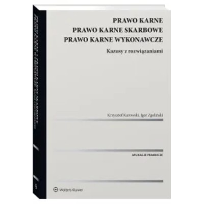 Prawo karne Prawo karne skarbowe Prawo karne wykonawcze Kazusy rozwiązaniami