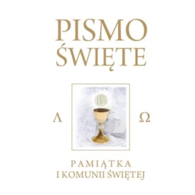 Pismo Święte Starego Nowego Testamentu Pamiątka Komunii Świętej