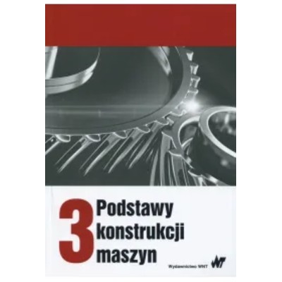 Podstawy konstrukcji maszyn Tom