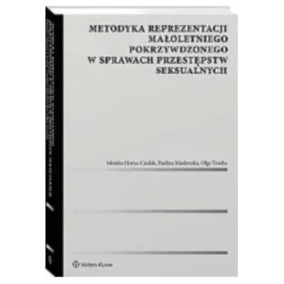 Metodyka reprezentacji małoletniego pokrzywdzonego sprawach przestępstw seksualnych