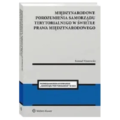 Międzynarodowe porozumienia polskiego samorządu terytorialnego świetle prawa międzynarodowego