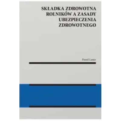 Składka zdrowotna rolników zasady ubezpieczenia zdrowotnego
